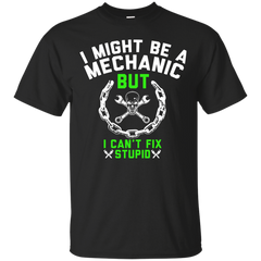 Mechanic - I MIGHT BE A MECHANIC T Shirt & Hoodie