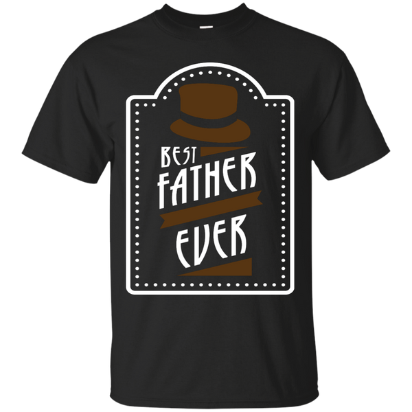 BEST FATHER EVER T SHIRT - Best Father Ever TShirt T Shirt & Hoodie
