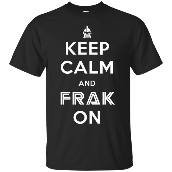 BATTLESTAR GALACTICA - Keep Calm And Frak On T Shirt & Hoodie