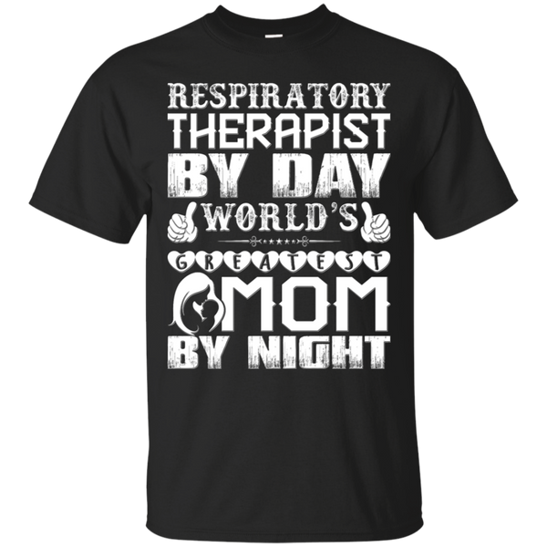 Mom - Respiratory Therapist by day Worlds greatest Mom by night respiratory therapist T Shirt & Hoodie