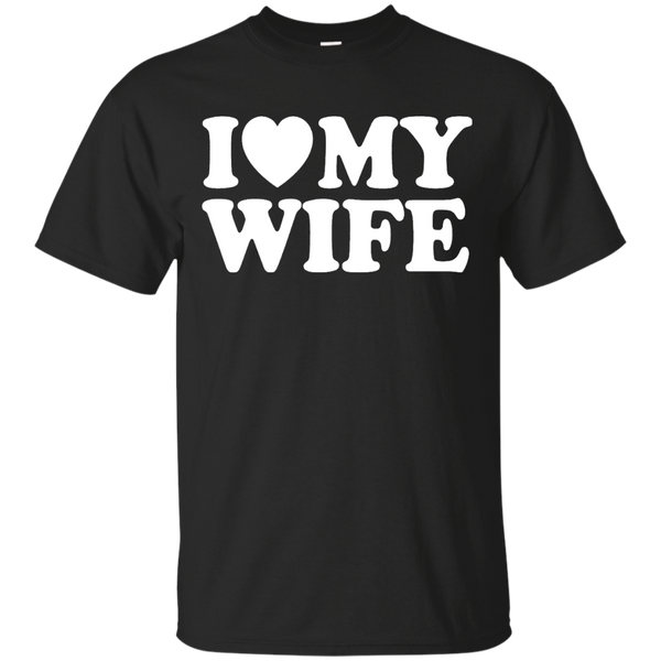 Mother - I Love My Wife i love my wife T Shirt & Hoodie