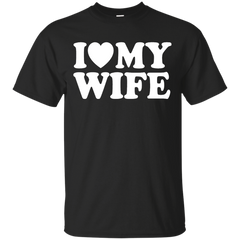 Mother - I Love My Wife i love my wife T Shirt & Hoodie