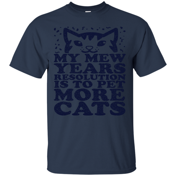 Father - My Mew Years Is To Pet More Cats Happy New Year my mew years is to pet more cats happy new year T Shirt & Hoodie
