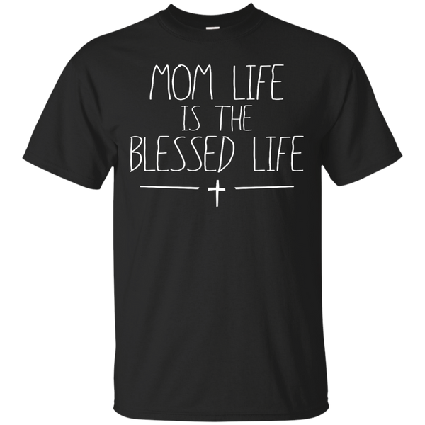 Mom - Mom Life Is The Blessed Life Christian Spiritual Mom mom T Shirt & Hoodie