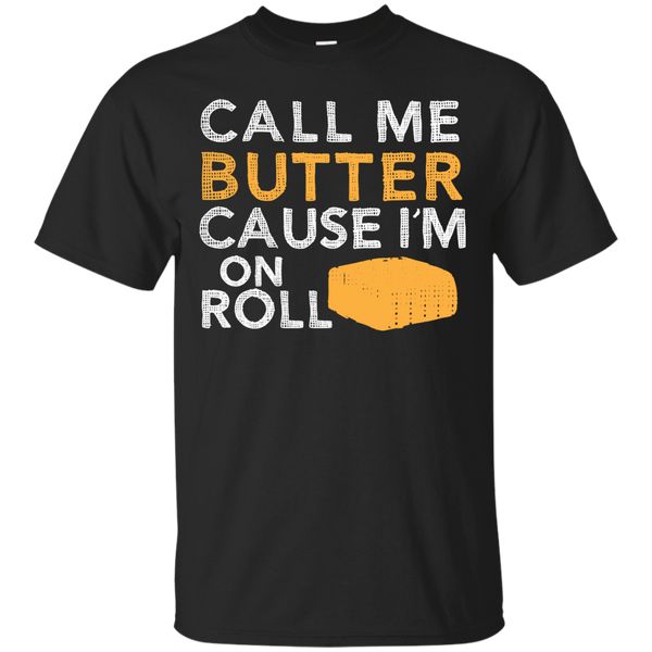 Mom - Call Me Butter Coz Im On Roll Funny Food Lover Saying butter T Shirt & Hoodie