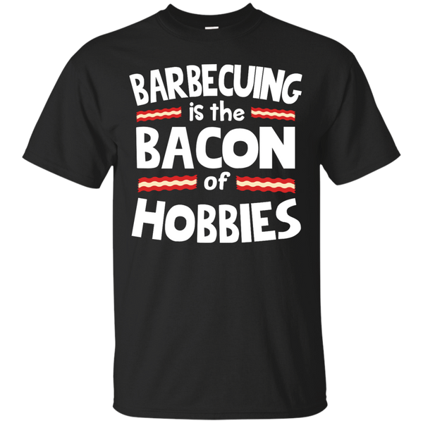 BARBECUING - Barbecuing is The Bacon of Hobbies T Shirt & Hoodie