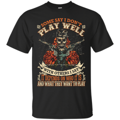 Mechanic - SOME SAY I DONT PLAY WELL T Shirt & Hoodie