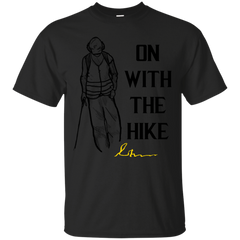 Hiking - On With The Hike hike T Shirt & Hoodie