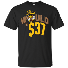 Lego - THAT WOULD BE $37 T Shirt & Hoodie