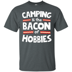 Camping - Camping is The Bacon of Hobbies camping T Shirt & Hoodie