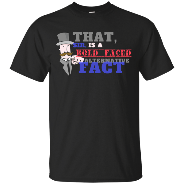 ALTERNATIVE FACT - That is a Bold Faced Alternative Fact T Shirt & Hoodie