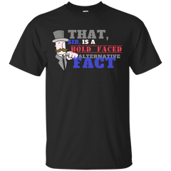 ALTERNATIVE FACT - That is a Bold Faced Alternative Fact T Shirt & Hoodie
