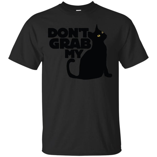 DONT GRAB MY PUSSY - Dont grab my pussy T Shirt & Hoodie