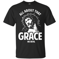 ALL ABOUT THAT GRACE - All About That Grace No Devil T Shirt & Hoodie