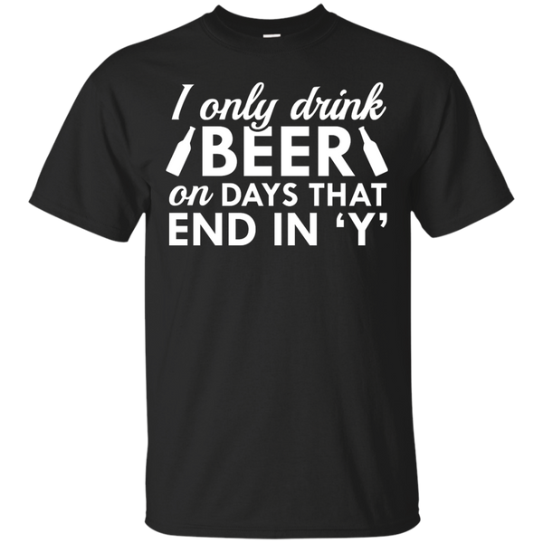 BEER - I Only Drink Beer T Shirt & Hoodie