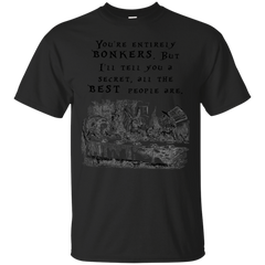 ALICE IN WONDERLAND - Youre entirely bonkers T Shirt & Hoodie
