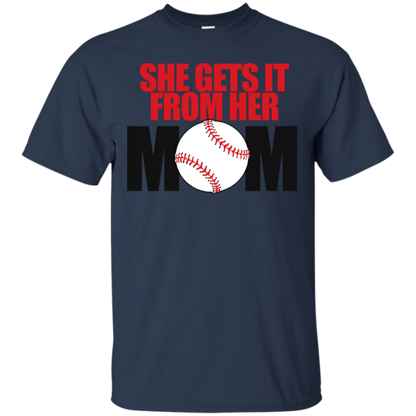 Mom - She gets it from her Mom softball T Shirt & Hoodie