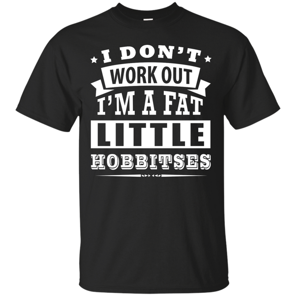 Mechanic - I DONT WORK OUT IM A FAT LITTLE HOBBITSES T Shirt & Hoodie