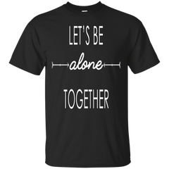 ALEXBOOKPAGES - Lets be alone together T Shirt & Hoodie