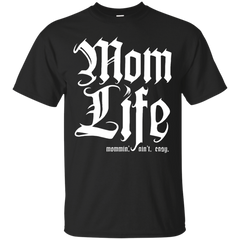 Mom - Mom Life Mommin Aint Easy mom T Shirt & Hoodie