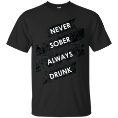 Father - Never Sober Always Drunk  T Shirt & Hoodie
