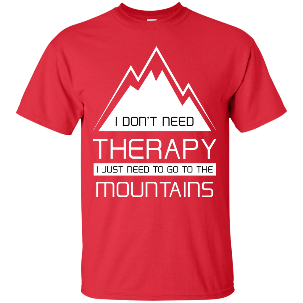 Hiking - I DONT NEED THERAPY I JUST NEED TO GO TO THE MOUNTAINS mountain bike T Shirt & Hoodie