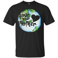 EARTH DAY - Love your mother earth day T Shirt & Hoodie