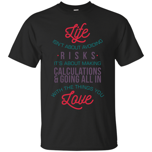 Mom - Life Isnt About Avoiding Risks  Inspirational Quote T shirt for Men and Women inspirational quotes T Shirt & Hoodie