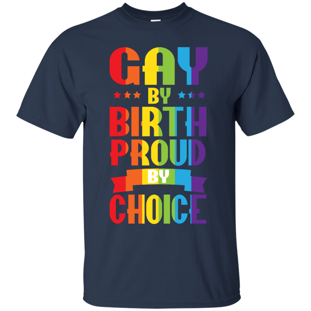 LGBT - Gay By Birth Proud By Choice LGBT Pride lgbt T Shirt & Hoodie