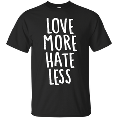 LGBT - Love More Hate Less love T Shirt & Hoodie