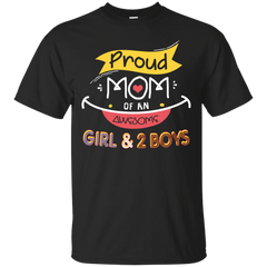 Mother - Proud Mom Of An Awesome Girl And 2 Boys mom T Shirt & Hoodie