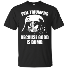 Marvel - Evil Triumphs Because Good is Dumb movie T Shirt & Hoodie
