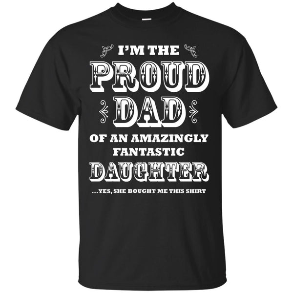 PROUD FATHER - Proud Dad from Daughter T Shirt & Hoodie