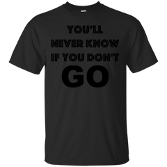 ADVENTURE - Youll Never Know if You Dont Go T Shirt & Hoodie