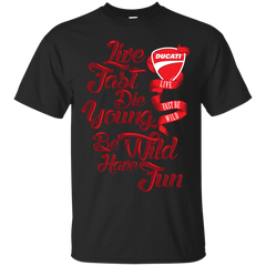 Biker - DUCATI  LIVE FAST DIE YOUNG BE WILD AND HAVE FUN T Shirt & Hoodie