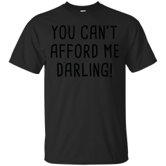 AFFORD - You Cant Afford Me T Shirt & Hoodie