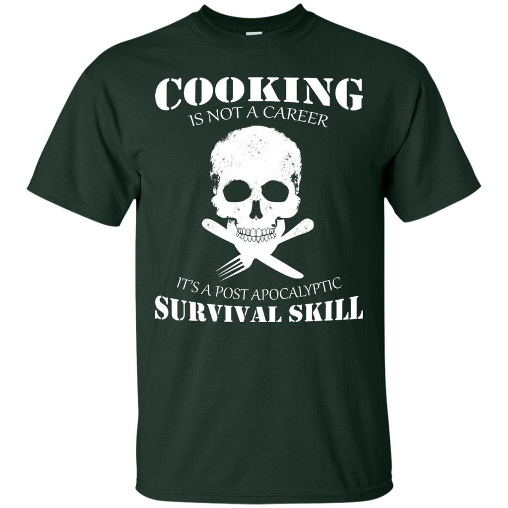 COOKING IS A POST APOCALYPTIC SURVIVAL SKILL - Cooking is a post apocalyptic survival skill T Shirt & Hoodie