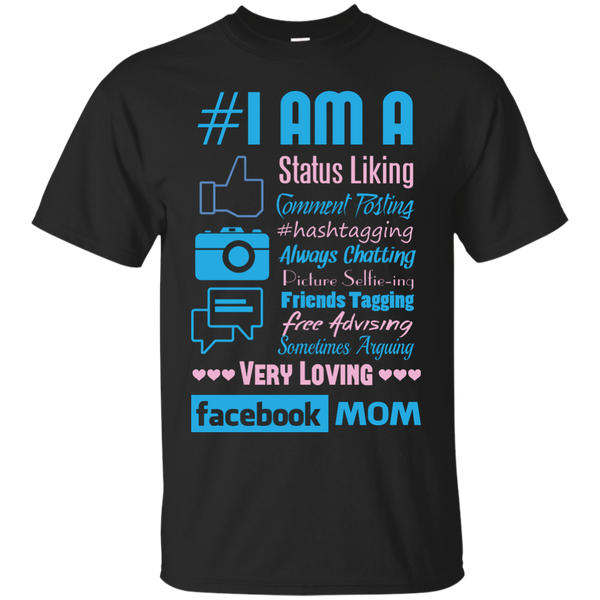 Mom - I Am A Facebook Mom humor T Shirt & Hoodie
