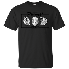 ALWAYS - Always GOD T Shirt & Hoodie
