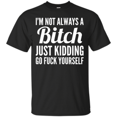 Marvel - IM NOT ALWAYS A BITCH best seller T Shirt & Hoodie