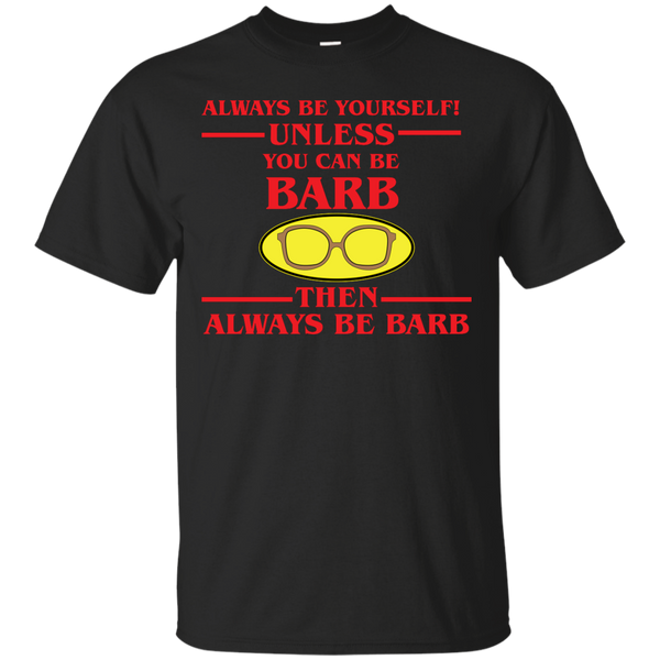 Stranger Things - Always Be Barb stranger things T Shirt & Hoodie
