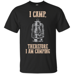 Camping - I Camp Therefore I Am Camping top trend T Shirt & Hoodie