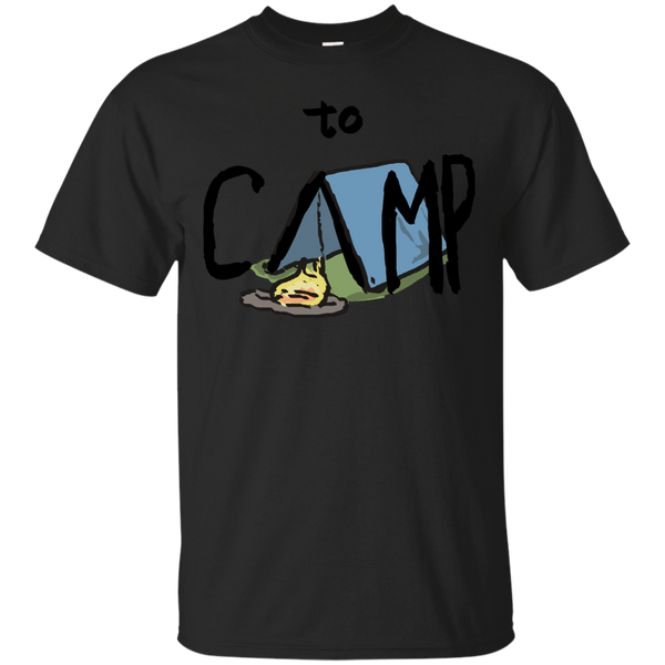 Camping - to Camp to camp T Shirt & Hoodie