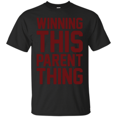 Mother - Winning this parent thing winning this parent thing T Shirt & Hoodie
