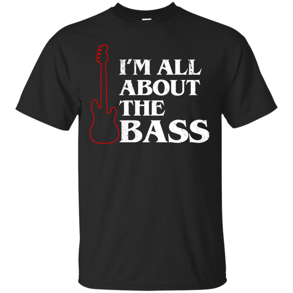 BASSISTS - Im all about the bass T Shirt & Hoodie