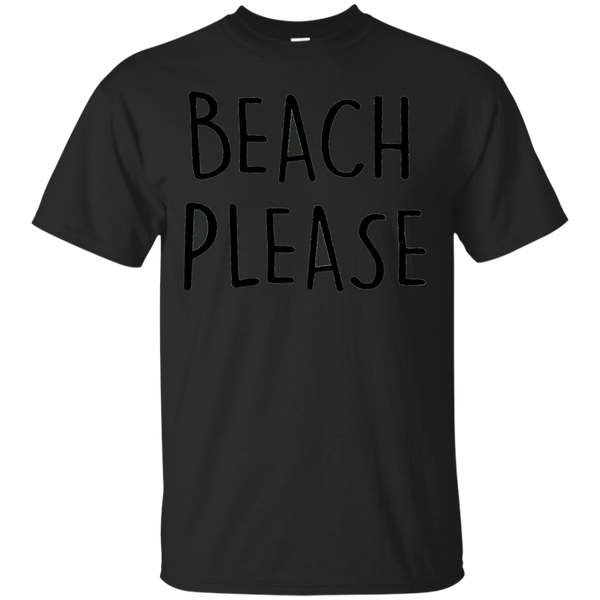 BEACH PLEASE - beach please T Shirt & Hoodie