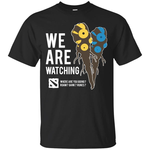 DOTA - WE ARE WATCHING T Shirt & Hoodie