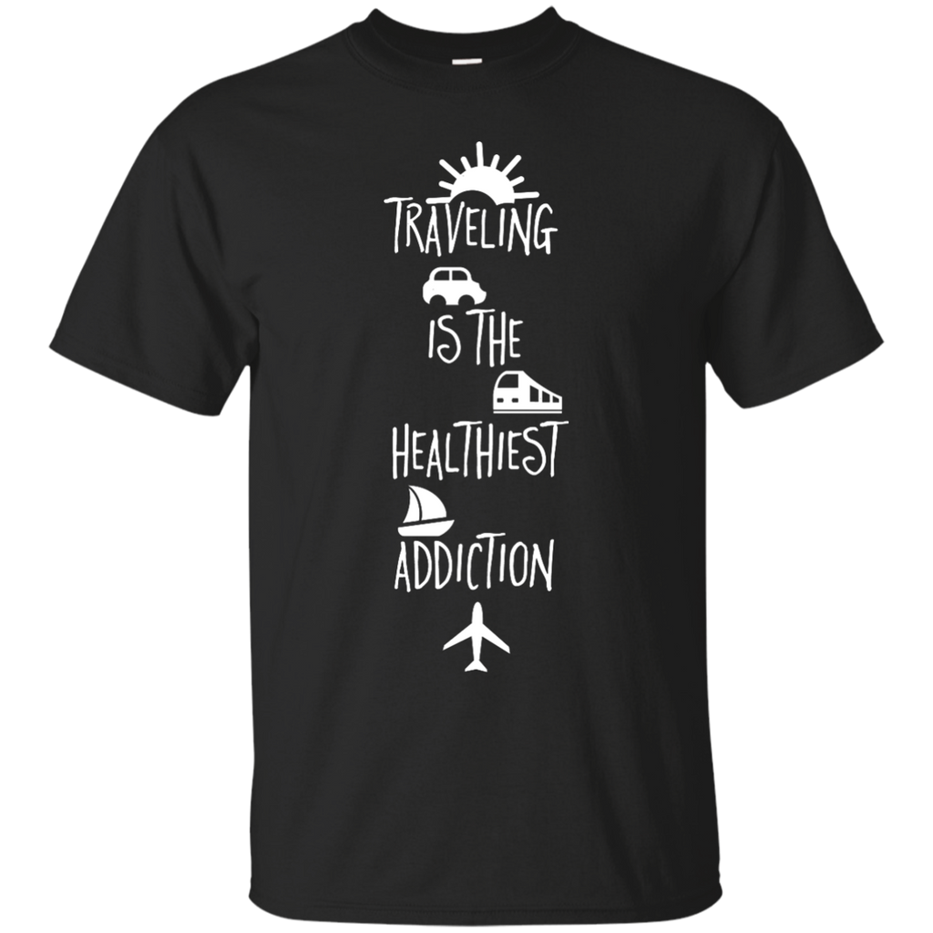Camping - Traveling is the healthiest Addiction travel T Shirt & Hoodie