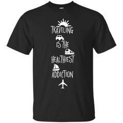 Camping - Traveling is the healthiest Addiction travel T Shirt & Hoodie