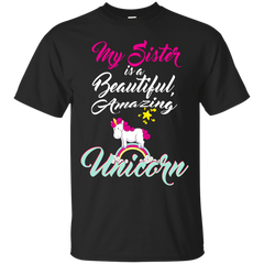 Mom - My Sister Is A Beautiful Amazing Unicorn Family Magical sisters T Shirt & Hoodie